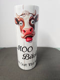 Moo bit#* get out the way sarcastic tumbler 20oz stainless steel