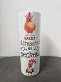 Sarcastic chicken 20oz stainless steel tumbler with straw. Easily distracted.